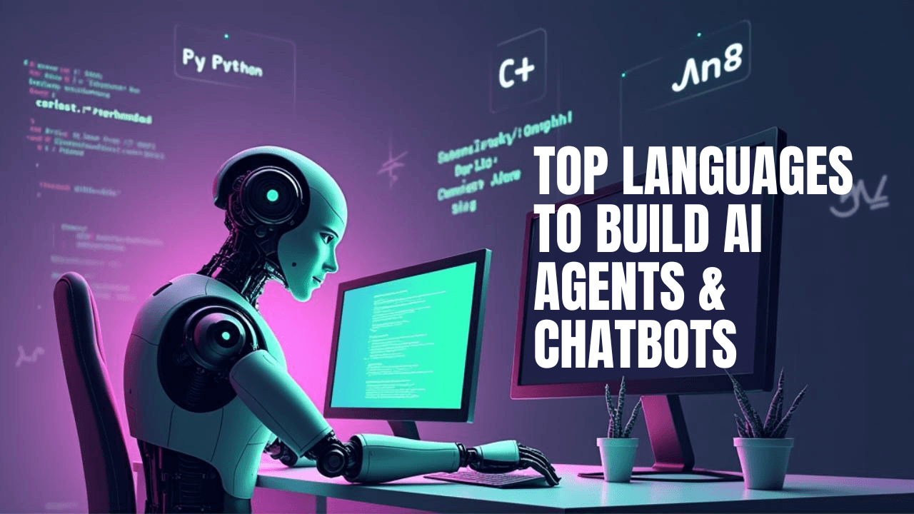 Which Programming Languages Should I Learn to Develop AI Agents, Chatbots, and Tools from Scratch?